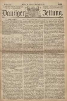 Danziger Zeitung. 1863, Nr. 2053 (16 September) - (Abend=Ausgabe.)