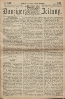 Danziger Zeitung. 1863, Nr. 2055 (17 September) - (Abend=Ausgabe.)