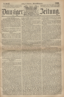 Danziger Zeitung. 1863, Nr. 2057 (18 September) - (Abend=Ausgabe.)