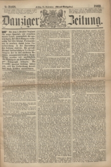 Danziger Zeitung. 1863, Nr. 2068 (25 September) - (Abend=Ausgabe.)