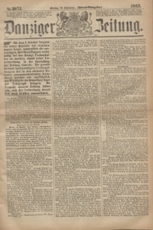 Danziger Zeitung. 1863, Nr. 2071 (28 September) - (Abend=Ausgabe.)