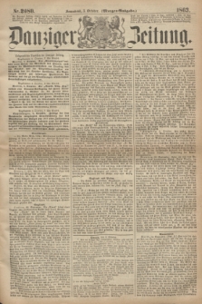 Danziger Zeitung. 1863, Nr. 2080 (3 October) - (Morgen=Ausgabe.)