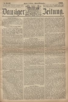 Danziger Zeitung. 1863, Nr. 2082 (5 October) - (Abend=Ausgabe.)
