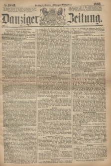 Danziger Zeitung. 1863, Nr. 2083 (6 October) - (Morgen=Ausgabe.)
