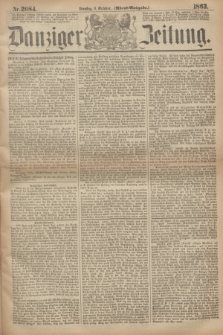 Danziger Zeitung. 1863, Nr. 2084 (6 October) - (Abend=Ausgabe.)