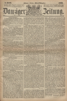 Danziger Zeitung. 1863, Nr. 2086 (7 October) - (Abend=Ausgabe.)