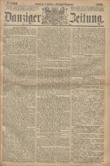 Danziger Zeitung. 1863, Nr. 2102 (17 October) - (Morgen=Ausgabe.)