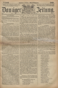 Danziger Zeitung. 1863, Nr. 2103 (17 October) - (Abend=Ausgabe.)
