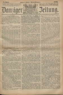 Danziger Zeitung. 1863, Nr. 2104 (19 October) - (Abend=Ausgabe.)