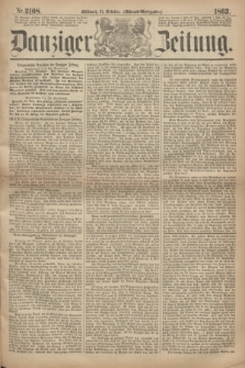 Danziger Zeitung. 1863, Nr. 2108 (21 October) - (Abend=Ausgabe.)