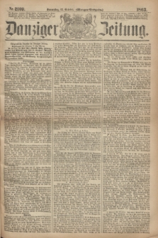 Danziger Zeitung. 1863, Nr. 2109 (22 October) - (Morgen=Ausgabe.)