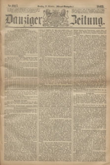Danziger Zeitung. 1863, Nr. 2117 (27 October) - (Abend=Ausgabe.)
