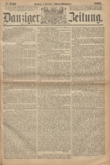 Danziger Zeitung. 1863, Nr. 2130 (4 November) - (Abend=Ausgabe.)