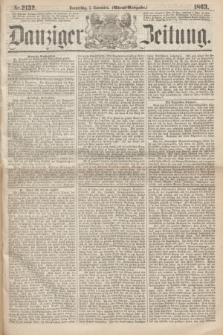 Danziger Zeitung. 1863, Nr. 2132 (5 November) - (Abend=Ausgabe.)