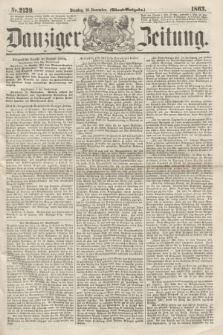 Danziger Zeitung. 1863, Nr. 2139 (10 November) - (Abend=Ausgabe.)