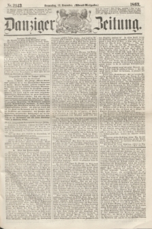 Danziger Zeitung. 1863, Nr. 2143 (12 November) - (Abend=Ausgabe.)