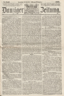 Danziger Zeitung. 1863, Nr. 2146 (14 November) - (Morgen=Ausgabe.)