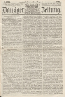 Danziger Zeitung. 1863, Nr. 2147 (14 November) - (Abend=Ausgabe.)