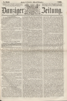Danziger Zeitung. 1863, Nr. 2148 (16 November) - (Abend=Ausgabe.) + dod.