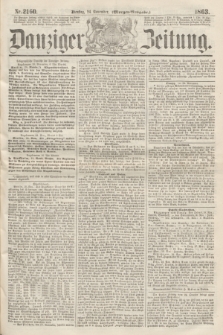 Danziger Zeitung. 1863, Nr. 2160 (24 November) - (Morgen=Ausgaben.)