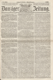 Danziger Zeitung. 1863, Nr. 2161 (24 November) - (Abend=Ausgabe.)