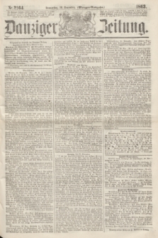 Danziger Zeitung. 1863, Nr. 2164 (26 November) - (Morgen=Ausgaben.)
