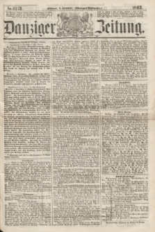Danziger Zeitung. 1863, Nr. 2173 (2 December) - (Morgen=Ausgabe.)