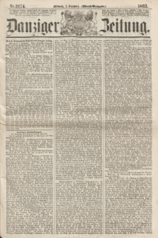 Danziger Zeitung. 1863, Nr. 2174 (2 December) - (Abend=Ausgabe.)