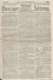 Danziger Zeitung. 1863, Nr. 2177 (4 December) - (Morgen=Ausgabe.)
