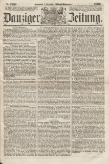 Danziger Zeitung. 1863, Nr. 2180 (5 December) - (Abend=Ausgabe.) + dod.