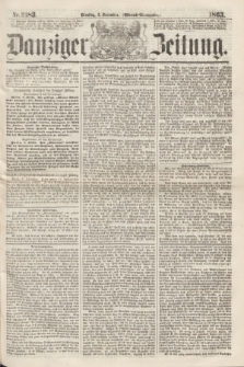 Danziger Zeitung. 1863, Nr. 2183 (8 December) - (Abend=Ausgabe.)