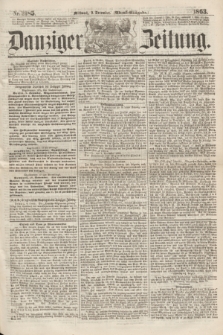 Danziger Zeitung. 1863, Nr. 2185 (9 December) - (Abend=Ausgabe.)
