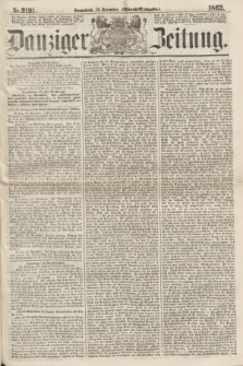 Danziger Zeitung. 1863, Nr. 2191 (12 December) - Abend=Ausgabe. + dod.