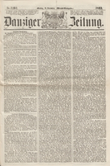 Danziger Zeitung. 1863, Nr. 2192 (14 December) - (Abend=Ausgabe.)