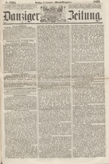 Danziger Zeitung. 1863, Nr. 2194 (15 December) - (Abend=Ausgabe.)