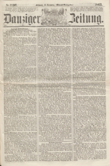 Danziger Zeitung. 1863, Nr. 2196 (16 December) - (Abend=Ausgabe.)