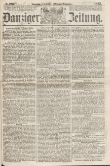 Danziger Zeitung. 1863, Nr. 2197 (17 December) - (Morgen=Ausgaben.)