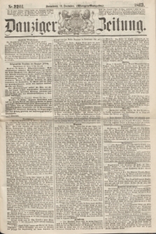 Danziger Zeitung. 1863, Nr. 2201 (19 December) - (Morgen=Ausgabe.)