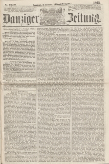 Danziger Zeitung. 1863, Nr. 2202 (19 December) - (Abend=Ausgabe.) + dod.