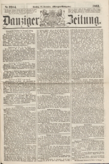 Danziger Zeitung. 1863, Nr. 2204 (22 December) - (Morgen=Ausgabe.)