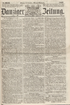 Danziger Zeitung. 1863, Nr. 2206 (23 December) - (Morgen=Ausgabe.)