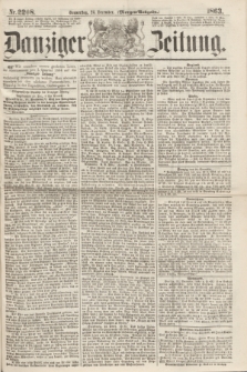 Danziger Zeitung. 1863, Nr. 2208 (24 December) - (Morgen=Ausgaben.)