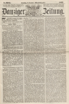 Danziger Zeitung. 1863, Nr. 2209 (24 December) - (Abend=Ausgabe.)