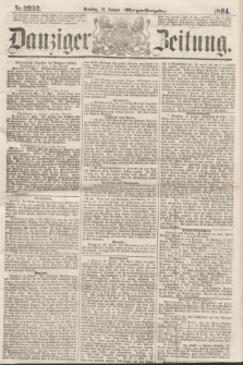 Danziger Zeitung. 1864, Nr. 2232 (12 Januar) - (Morgen-Ausgabe.)