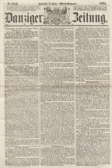 Danziger Zeitung. 1864, Nr. 2241 (16 Januar) - (Abend=Ausgabe.)