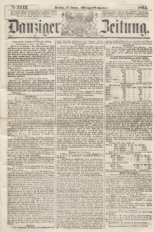 Danziger Zeitung. 1864, Nr. 2243 (19 Januar) - (Morgen-Ausgabe.)
