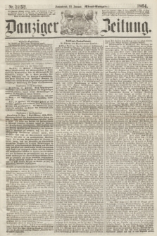 Danziger Zeitung. 1864, Nr. 2252 (23 Januar) - (Abend=Ausgabe.) + dod.