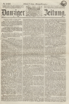 Danziger Zeitung. 1864, Nr. 2256 (27 Januar) - (Morgen-Ausgabe.)