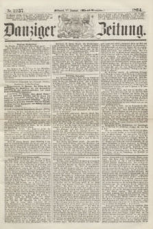 Danziger Zeitung. 1864, Nr. 2257 (27 Januar) - (Abend=Ausgabe.)