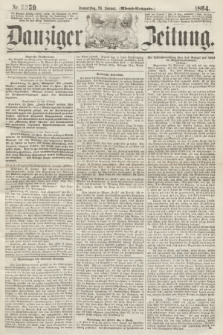 Danziger Zeitung. 1864, Nr. 2259 (28 Januar) - (Abend=Ausgabe.)